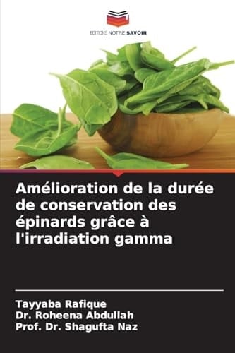 Amélioration de la durée de conservation des épinards grâce à l'irradiation gamma (French Edition)