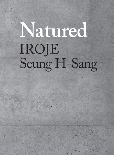 Natured Iroje, Seung H-Sang