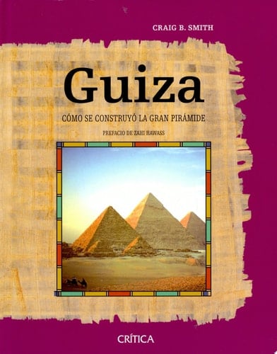 Guiza Cómo se construyó la Gran Pirámide