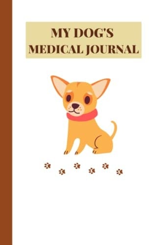 Dog Medical Journal for Everyday Note Taking, Journaling for your Pet Dog Medical Needs and Health 60 sheets or 120 pages