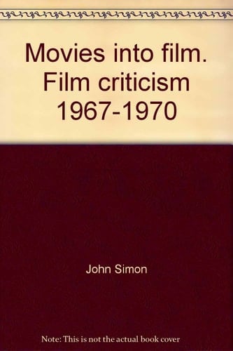 Movies into Film: Film Criticism, 1967-1970