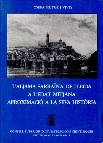 L'aljama sarraïna de Lleida a l'edat mitjana aproximació a la seva història