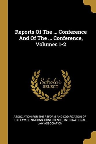 Reports of the ... Conference and of the ... Conference, Volumes 1-2