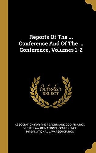 Reports Of The ... Conference And Of The ... Conference, Volumes 1-2