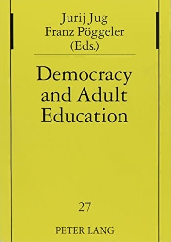 Democracy and Adult Education Ideological Changes and Educational Consequences