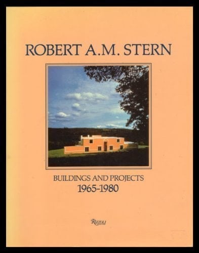 Robert A M Stern Buildings and Projects 1965-1980