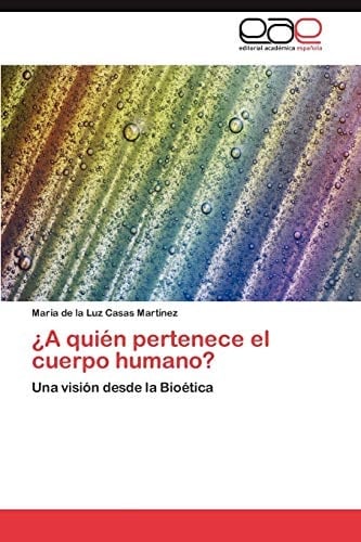 ¿A Quién Pertenece el Cuerpo Humano?