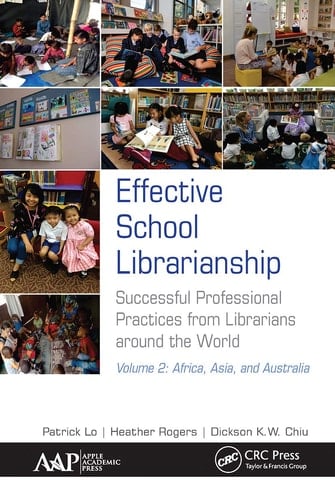 Effective School Librarianship Successful Professional Practices from Librarians Around the World: Volume 2: Africa, Asia, and Australia