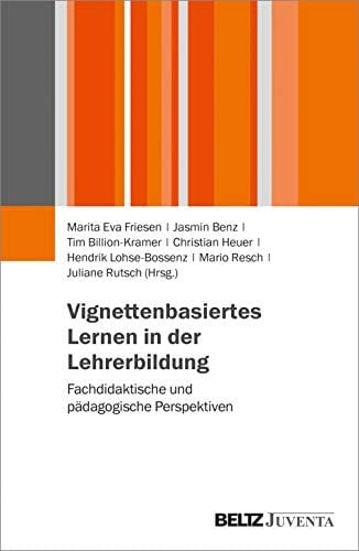 Vignettenbasiertes Lernen in der Lehrerbildung Fachdidaktische und pädagogische Perspektiven