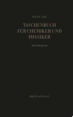 Taschenbuch für Chemiker und Physiker Band 1: Makroskopische physikalisch-chemische Eigenschaften