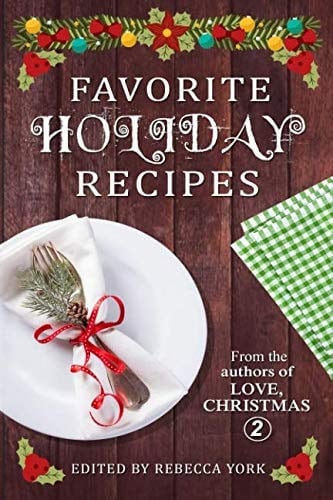 Favorite Holiday Recipes: From the Authors of Love, Christmas 2