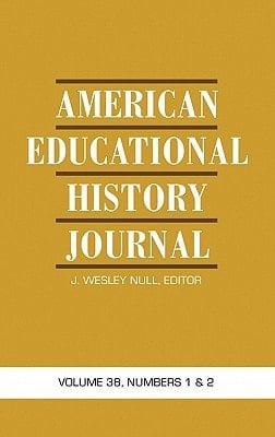 American Educational History Journal Vol 38 Issue 1 & 2