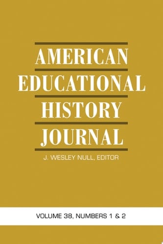 American Educational History Journal Vol 38 Issue 1 & 2