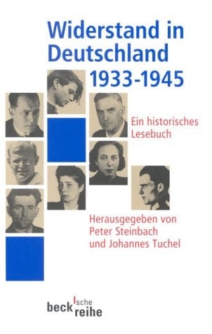 Widerstand in Deutschland, 1933-1945 ein historisches Lesebuch