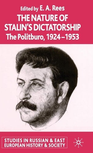 The Nature of Stalin's Dictatorship The Politburo 1928-1953