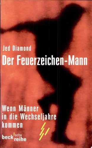 Der Feuerzeichen-Mann wenn Männer in die Wechseljahre kommen