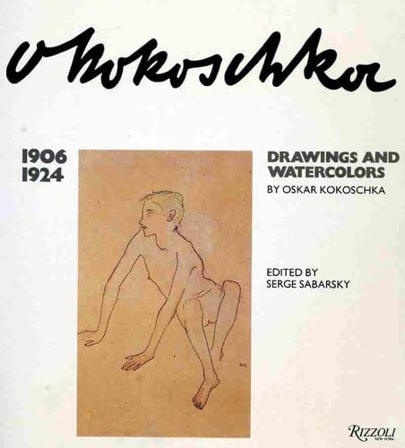 Oskar Kokoschka: Drawings and Watercolors, 1906 - 1924