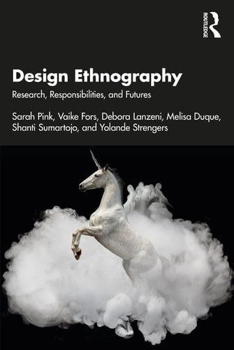 Design Ethnography Research, Responsibilities, and Futures