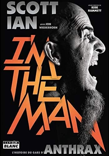 I'm the man L'histoire du gars d'Anthrax