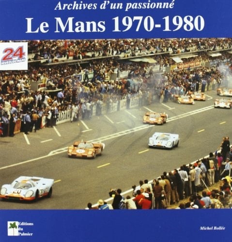 Le Mans 1970-1980 Archives d'un passionné