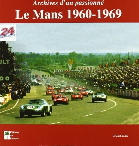 Le Mans 1960-1969 Archives d'un passionné