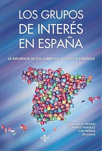 Los Grupos de interés en España La influencia de los lobbies en la política española