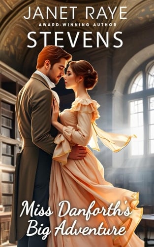 Miss Danforth's Big Adventure: A Regency Romance Short Story