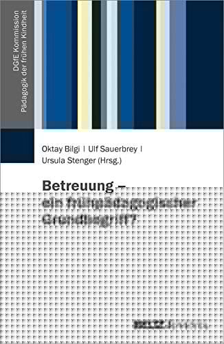 Betreuung - ein frühpädagogischer Grundbegriff?