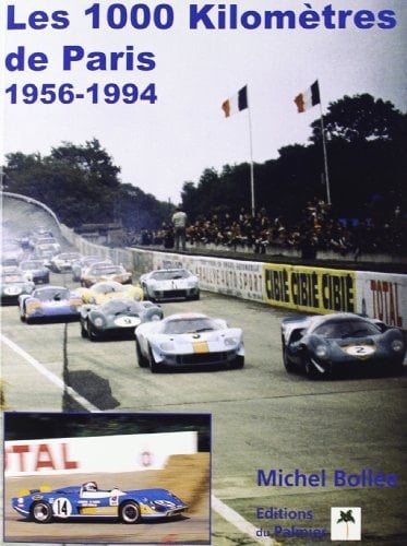 Les 1000 kilomètres de Paris 1956-1994
