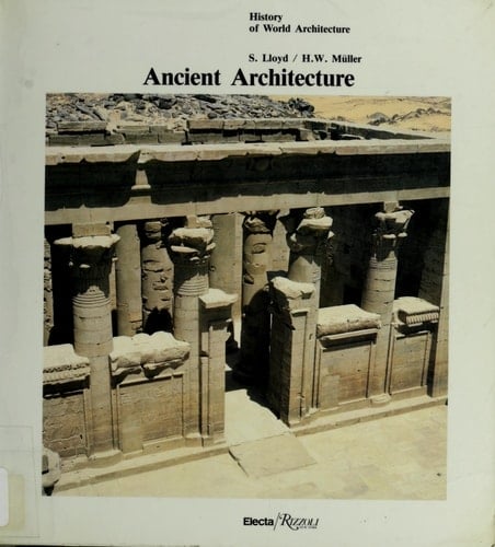 Ancient Architecture (History of World Architecture)