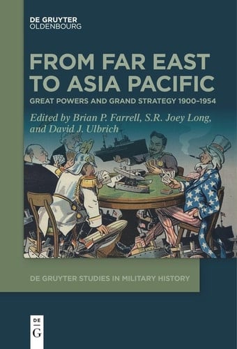 From Far East to Asia Pacific Great Powers and Grand Strategy 1900-1954
