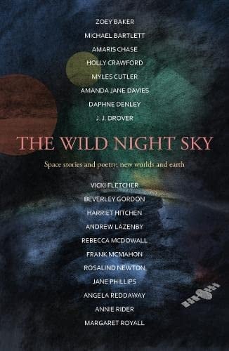 The Wild Night Sky Space Stories and Poetry, New Worlds and Earth