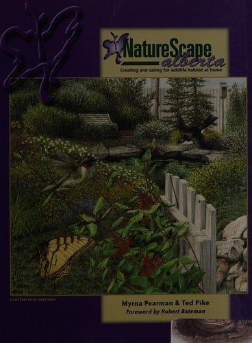 NatureScape Alberta Creating and Caring for Wildlife Habitat at Home