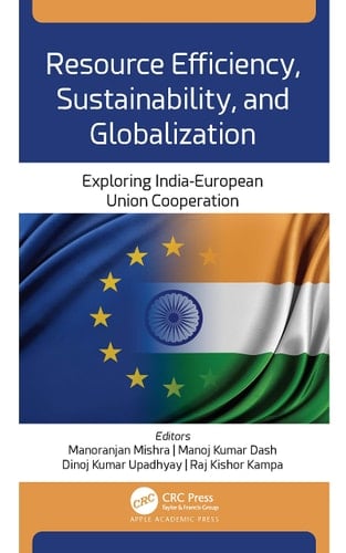 Resource Efficiency, Sustainability, and Globalization Exploring India-European Union Cooperation