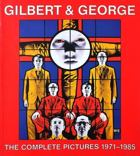 Gilbert & George: The Complete Pictures 1971-1985