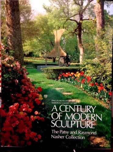 A Century of Modern Sculpture The Patsy and Raymond Nasher Collection : Dallas, Dallas Museum of Art, 5.4. - 31.5.1987 ; Washington D.C., National Gallery of Art, 28.6.1987-3.1.1988