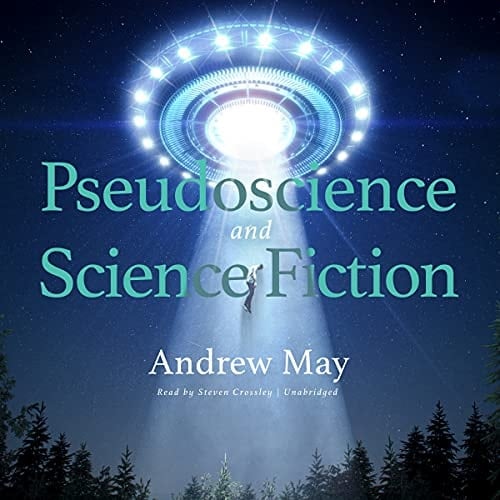 Pseudoscience and Science Fiction (The Science and Fiction Series)