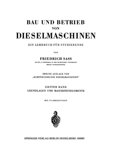 Bau und Betrieb von Dieselmaschinen Ein Lehrbuch für Studierende. Erster Band: Grundlagen und Maschinenelemente