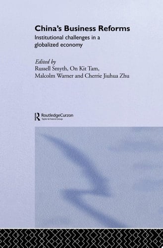 China's Business Reforms Institutional Challenges in a Globalised Economy