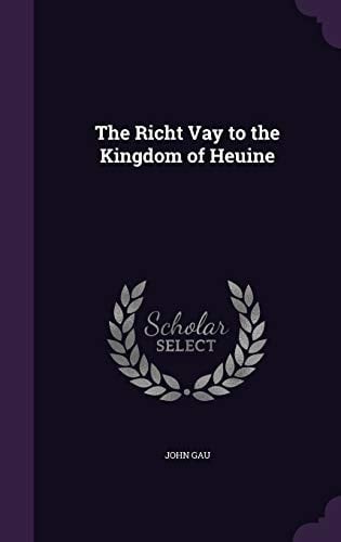 The Richt Vay to the Kingdom of Heuine