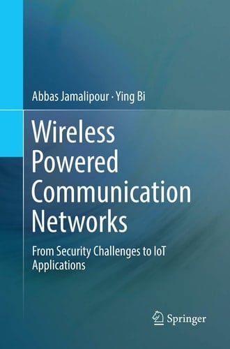 Wireless Powered Communication Networks From Security Challenges to IoT Applications