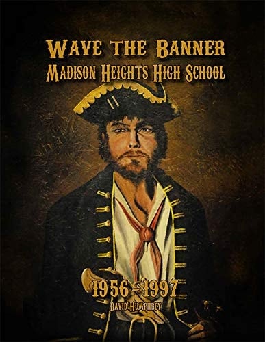 Wave the Banner Madison Heights High School, 1956-1997