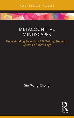 Metacognitive Mindscapes Understanding Secondary EFL Writing Students' Systems of Knowledge