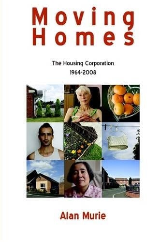 Moving Homes The Housing Corporation, 1964-2008