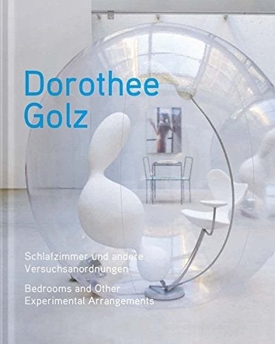 Dorothee Golz - Bedrooms and Other Experimental Arrangements