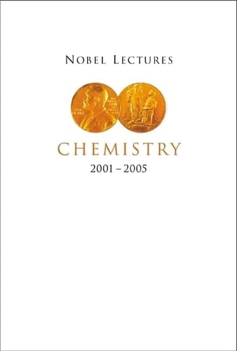 Nobel Lectures Chemistry 2001-2005