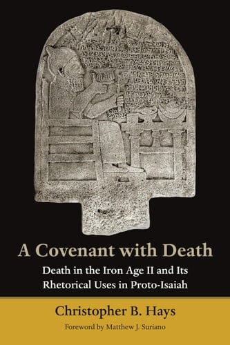 A Covenant with Death Death in the Iron Age II and Its Rhetorical Uses in Proto-Isaiah