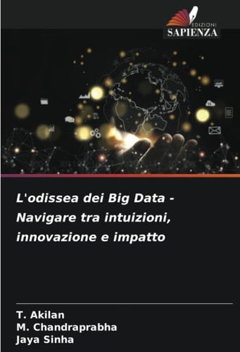 L'odissea dei Big Data - Navigare tra intuizioni, innovazione e impatto (Italian Edition)