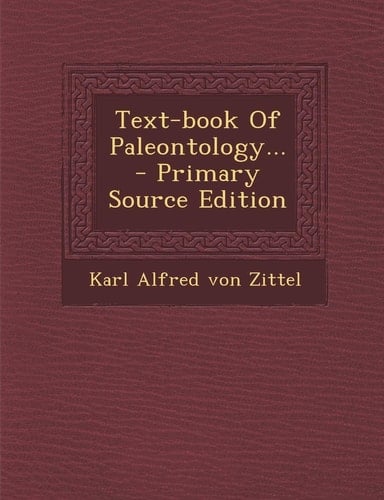 Text-Book of Paleontology... - Primary Source Edition