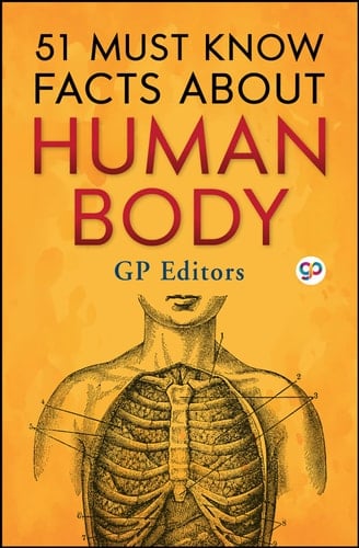 51 Must Know Facts About Human Body (General Press)